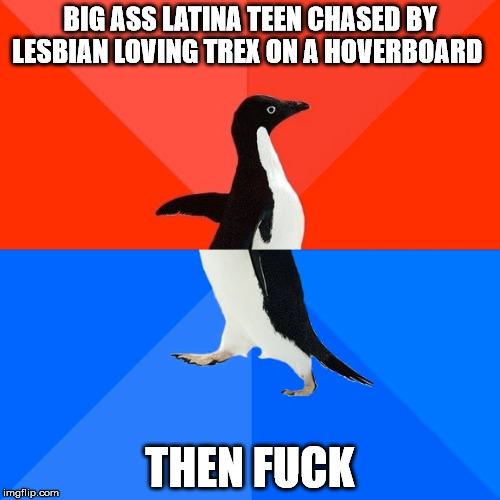 azeem maqbool recommends big ass latina teen chased by lesbian loving trex pic