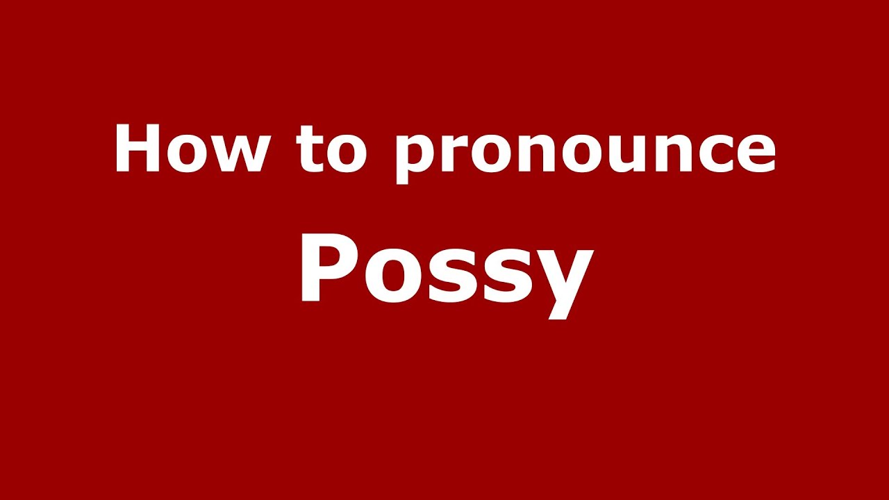 daniel gains recommends what does possy mean pic