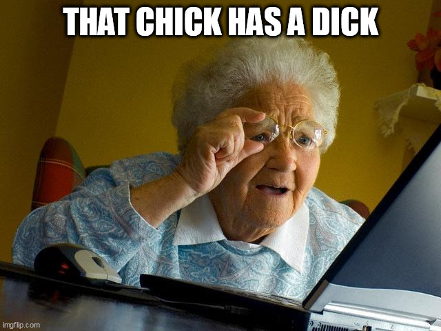 chea joseph recommends Chick With A Dick Meme