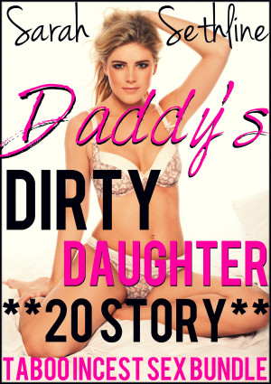 ahmed zamly recommends daddy daughter incest erotica pic