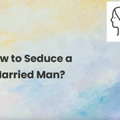 How To Seduce A Married Man mujeres enanas