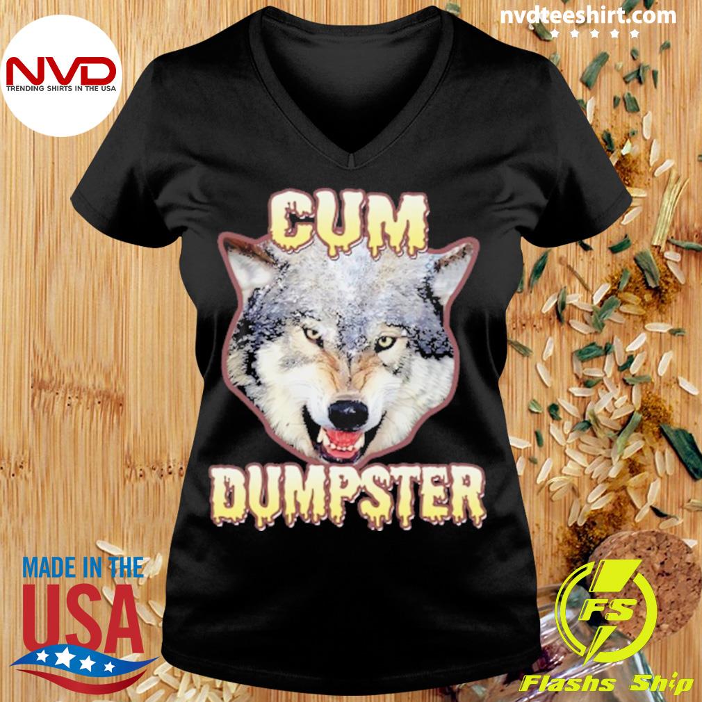 Best of Cum dumpster t shirt