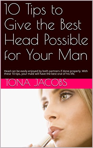 brenda crayton recommends How To Give Him Amazing Head