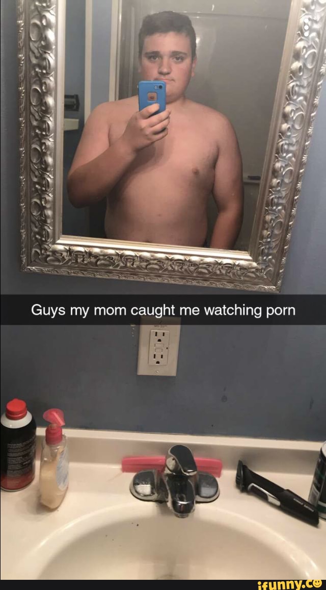 aidan rooney recommends mom caught me watching porn pic