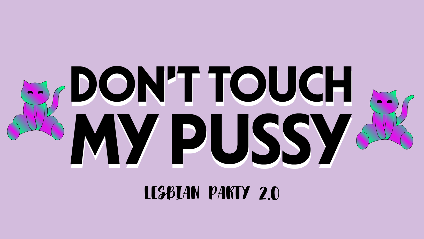 bill frederiksen recommends Dont Touch My Pussy