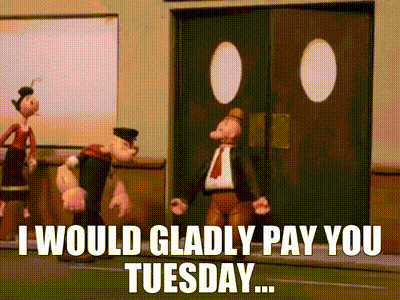 Best of Ill gladly pay you tuesday gif