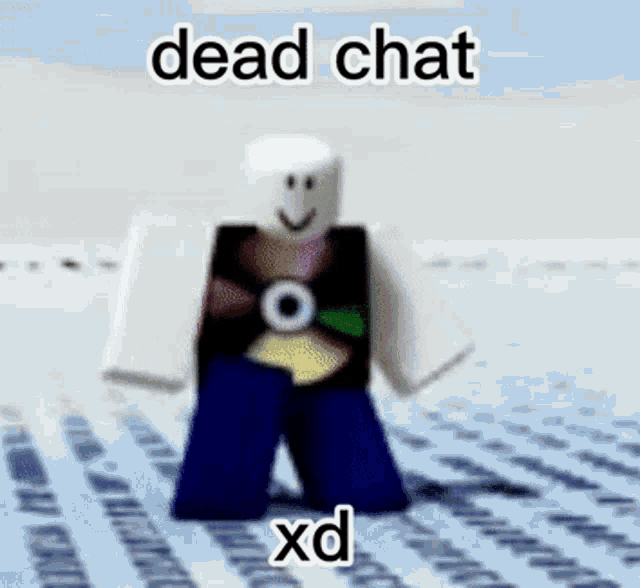 denver lund recommends Dead Chat Meme