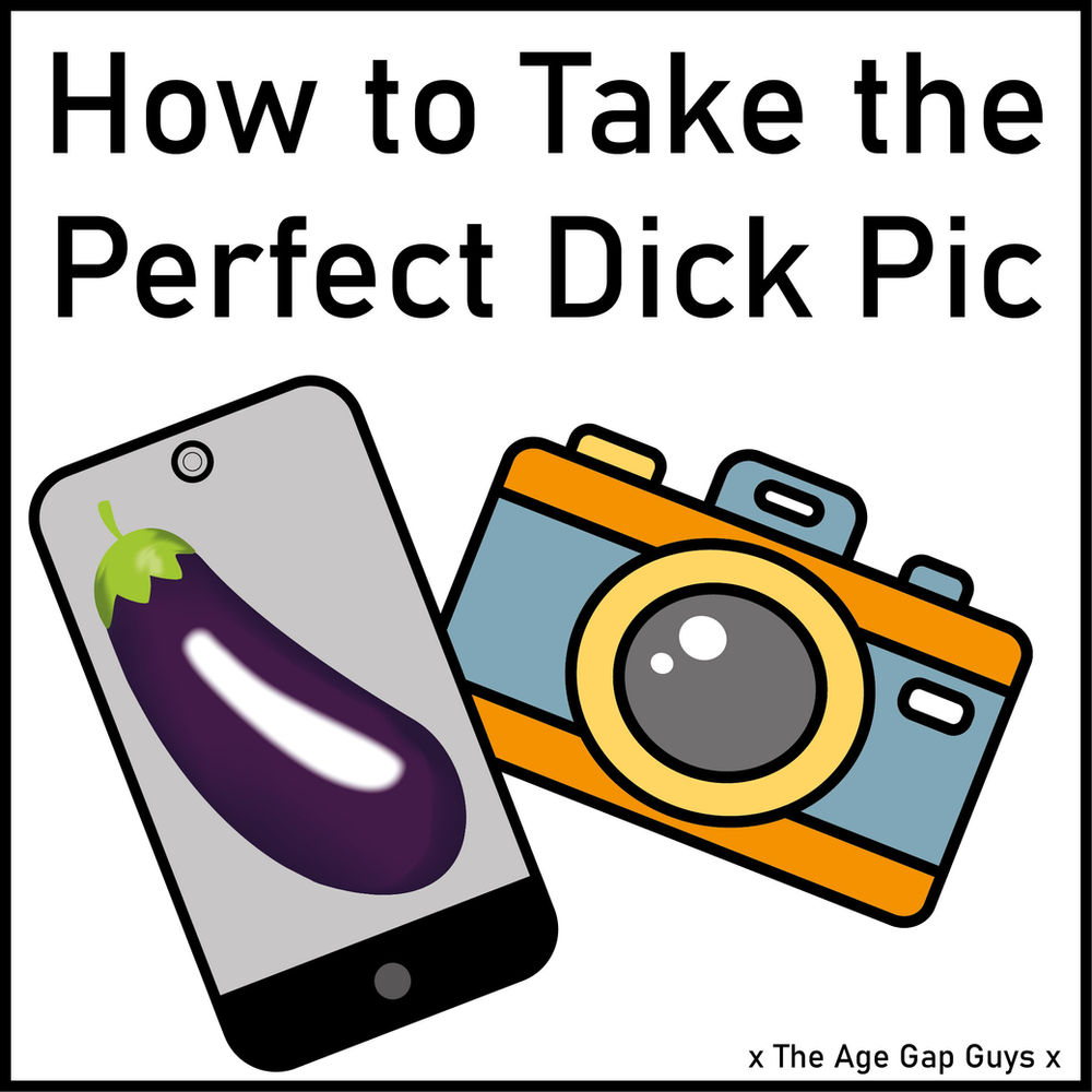 how to take the best dick pic