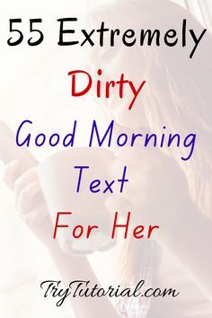 ahmad nafees recommends Dirty Good Morning Quotes For Her