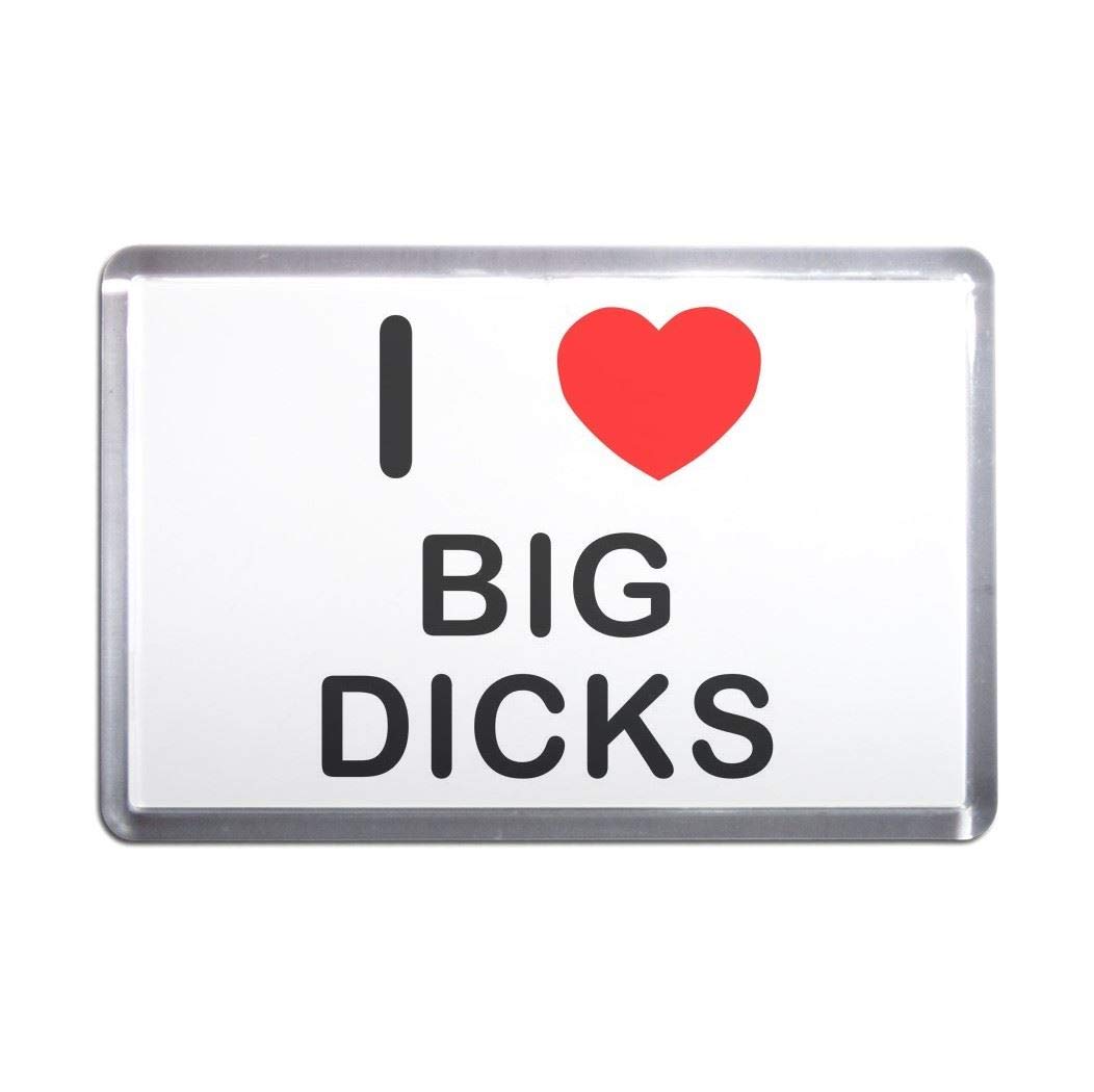 i like big dicks