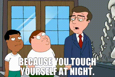 Because You Touch Yourself At Night Gif comical porn