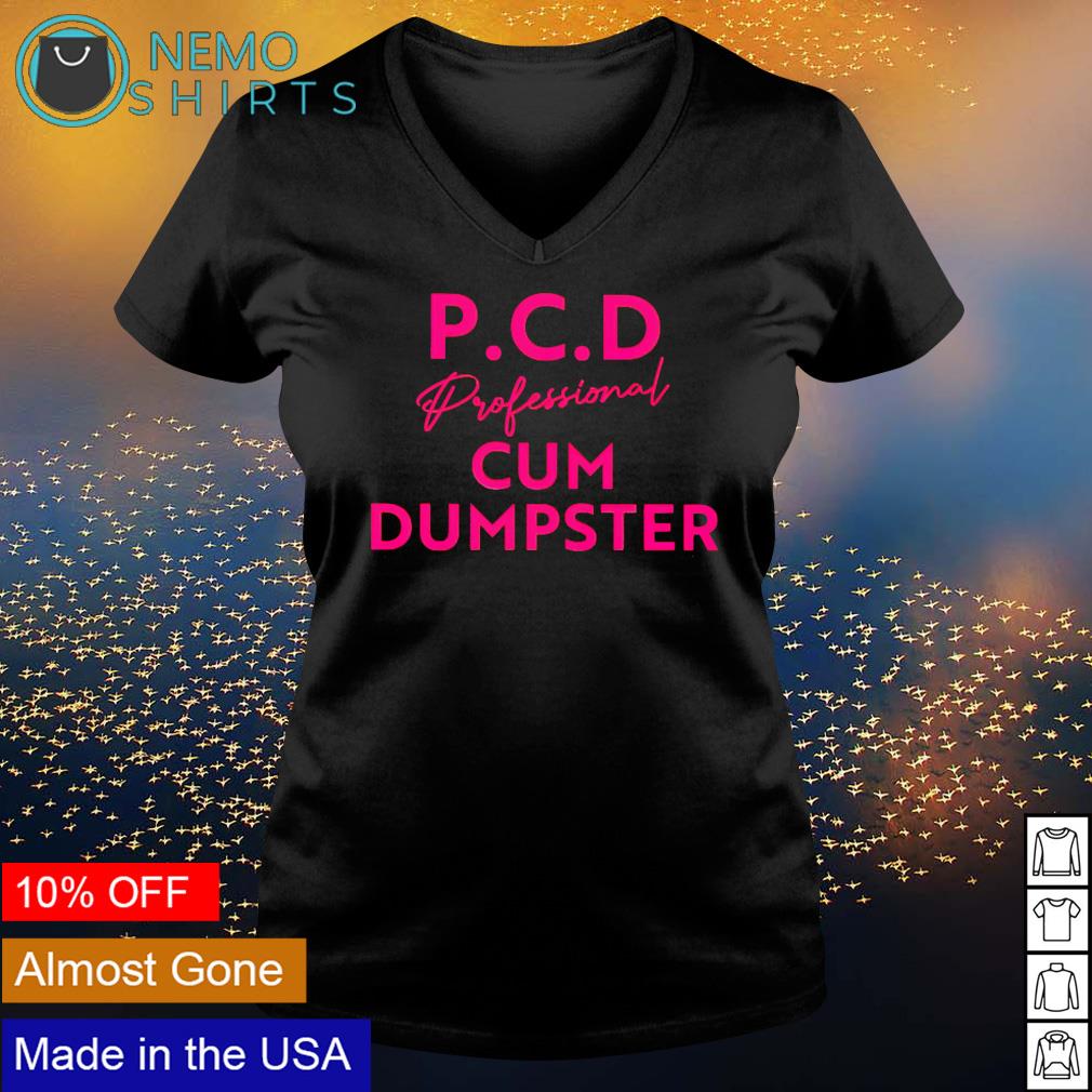 adriana moore recommends Cum Dumpster T Shirt