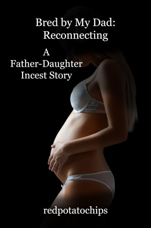 anna krych recommends dad and daughter incest stories pic