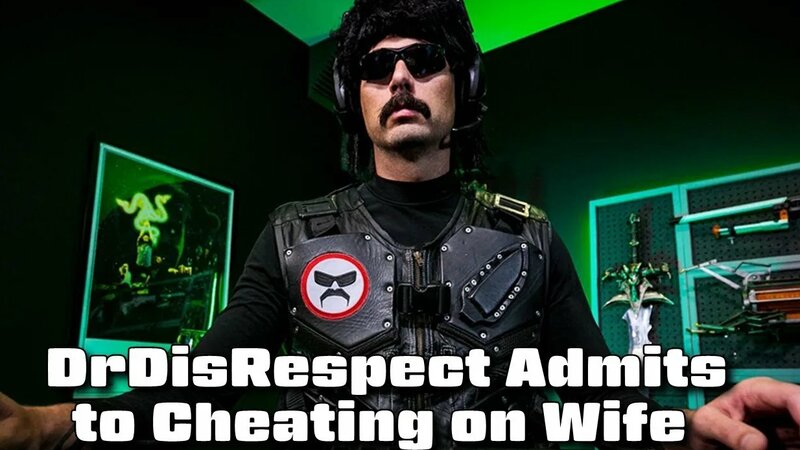 drdisrespect cheats on wife