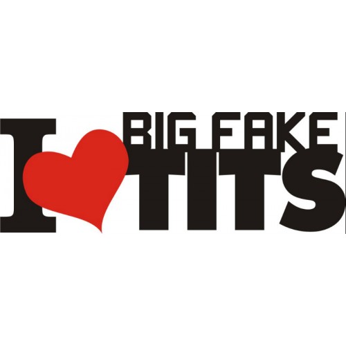 Best of I love big fake tits