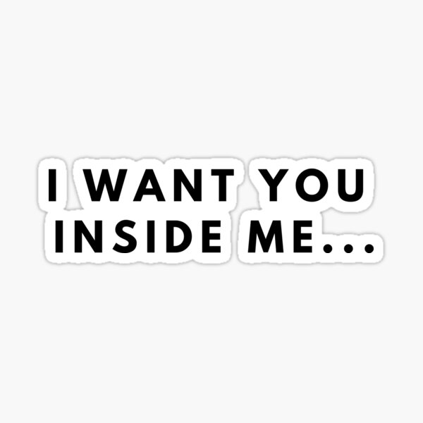 christopher decock recommends i want you inside of me pic
