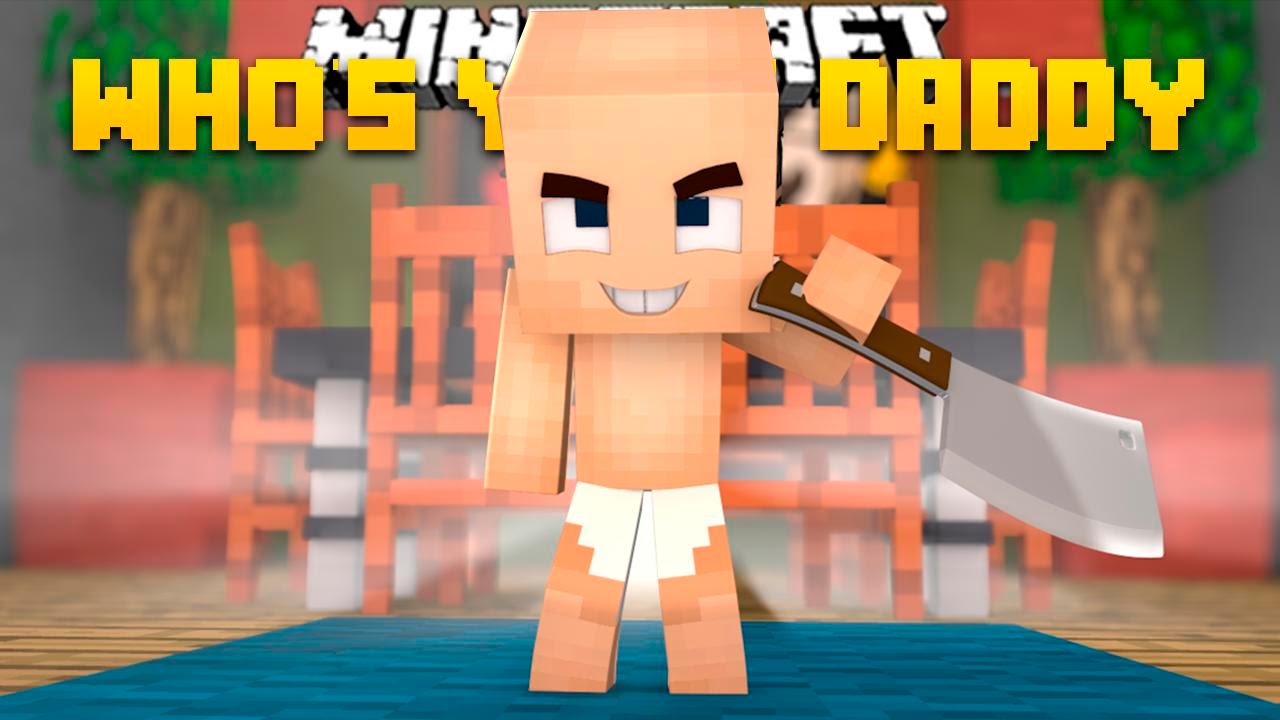 Best of Minecraft whos your daddy
