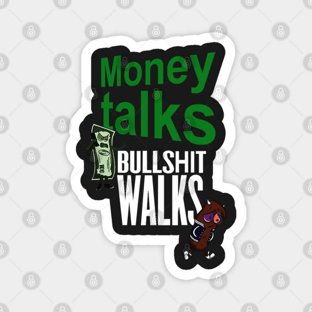 donna merino recommends Money Talk Bullshit Walks