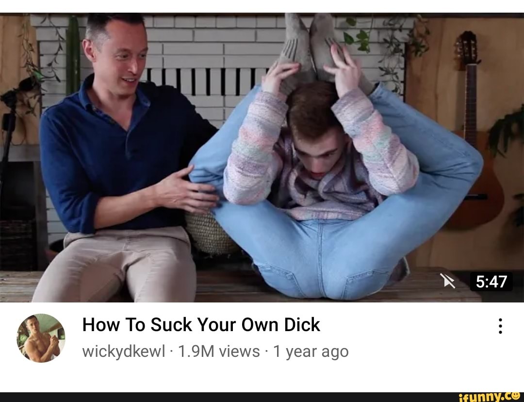 suck ur own dick