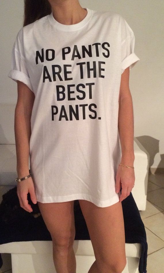 diana busby recommends T Shirt No Pants Tumblr